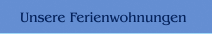 Unsere Ferienwohnungen